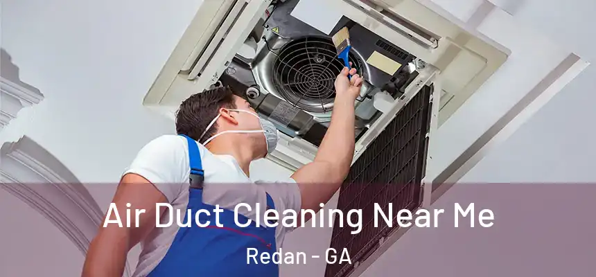  Air Duct Cleaning Near Me Redan - GA