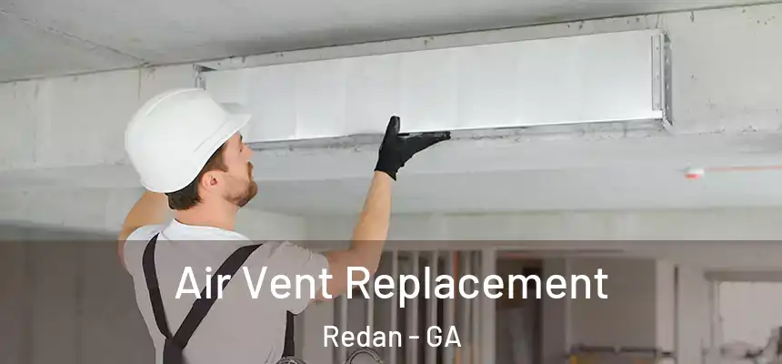  Air Vent Replacement Redan - GA