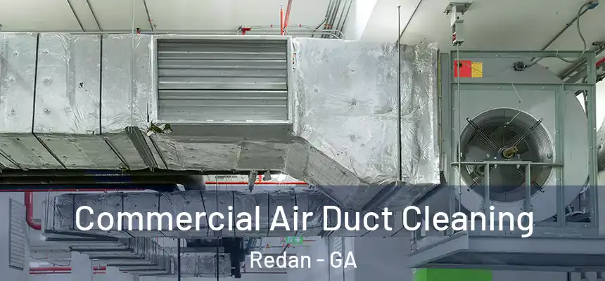  Commercial Air Duct Cleaning Redan - GA