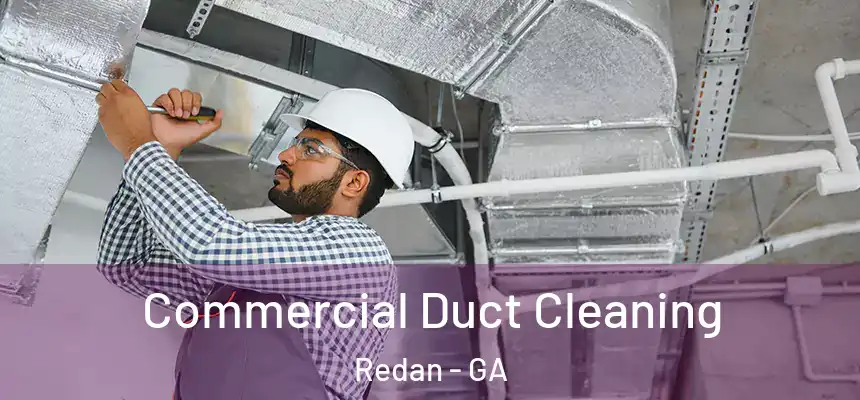 Commercial Duct Cleaning Redan - GA
