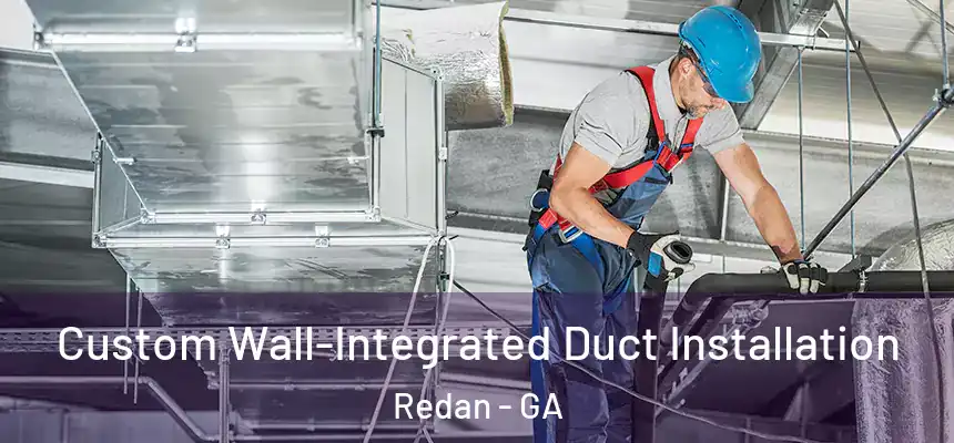 Custom Wall-Integrated Duct Installation Redan - GA