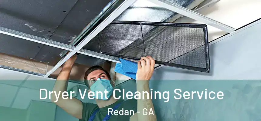 Dryer Vent Cleaning Service Redan - GA