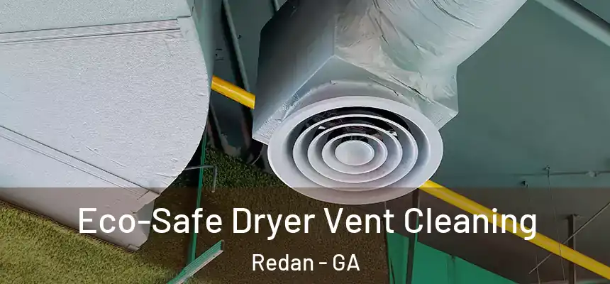Eco-Safe Dryer Vent Cleaning Redan - GA
