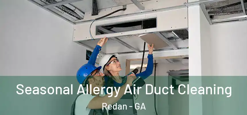  Seasonal Allergy Air Duct Cleaning Redan - GA