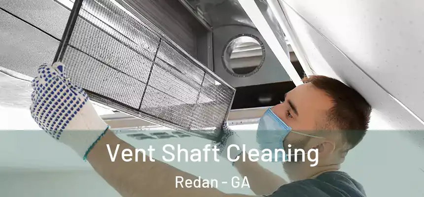  Vent Shaft Cleaning Redan - GA